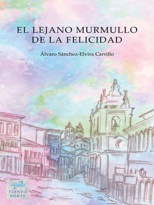 cover image of El lejano murmullo de la felicidad